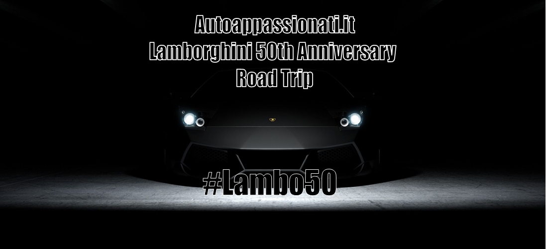 Preview Grande Giro Lamborghini 50° Anniversario: dal 3 al 6 aprile solo su Autoappassionati.it